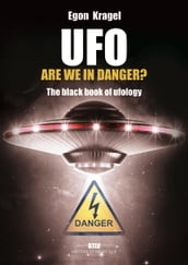 UFO: Are We in Danger ?