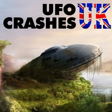 UFO Crashes UK - Mark Olly
