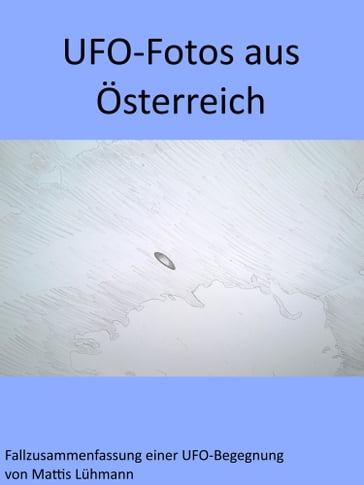 UFO-Fotos aus Österreich - Mattis Luhmann