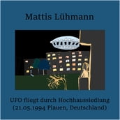 UFO fliegt durch Hochhaussiedlung (21.05.1994 Plauen, Deutschland)