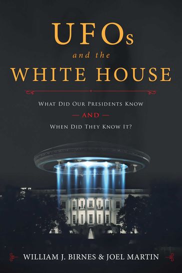 UFOs and The White House - William J. Birnes - Joel Martin