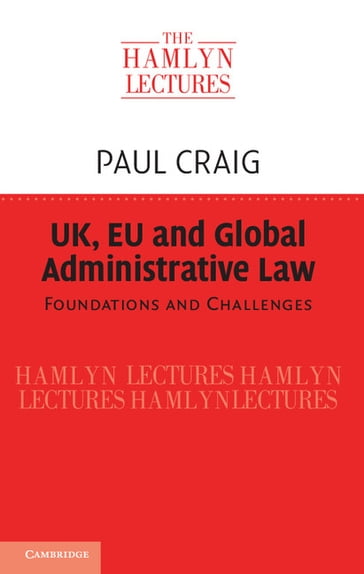 UK, EU and Global Administrative Law - Paul Craig