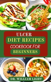 ULCER DIET RECIPES COOKBOOK FOR BEGINNERS