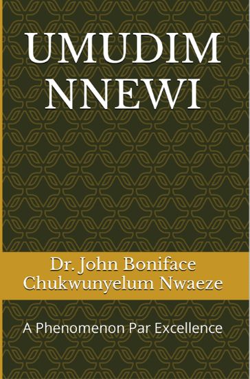 UMUDIM NNEWI - John Boniface Chukwunyelum Nwaeze