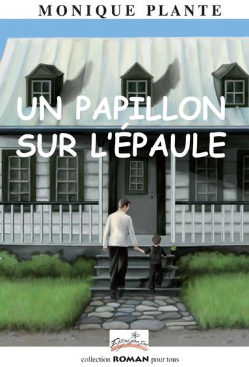 UN PAPILLON SUR L'ÉPAULE - Monique Plante
