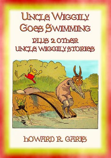 UNCLE WIGGILY GOES SWIMMING plus 2 other Uncle Wiggily Stories - Howard R. Garis