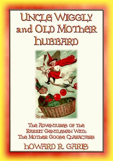 UNCLE WIGGILY and OLD MOTHER HUBBARD - Howard R. Garis