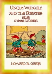 UNCLE WIGGLY and the PIRATES plus 2 other Uncle Wiggly stories