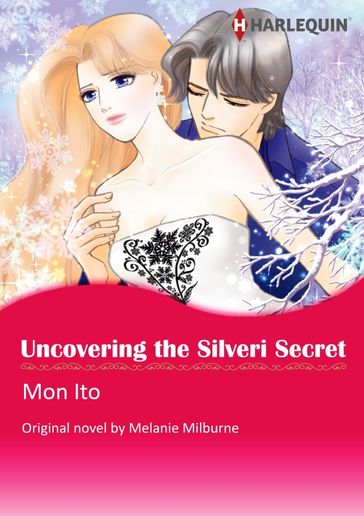 UNCOVERING THE SILVERI SECRET - Melanie Milburne