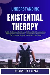 UNDERSTANDING EXISTENTIAL THERAPY