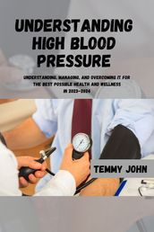 UNDERSTANDING HIGH BLOOD PRESSURE