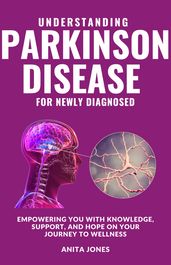 UNDERSTANDING PARKINSON DISEASE FOR NEWLY DIAGNOSED