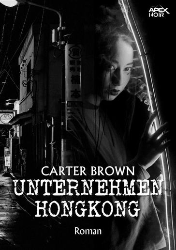 UNTERNEHMEN HONGKONG - Carter Brown