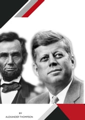UNTOLD STORY OF LINCOLN AND KENNEDY