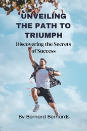 UNVEILING THE PATH TO TRIUMPH