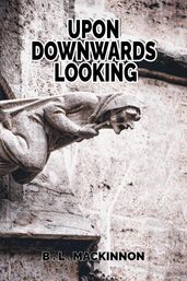 UPON DOWNWARDS LOOKING