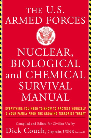 U.S. Armed Forces Nuclear, Biological And Chemical Survival Manual - Dick Couch
