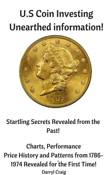 U.S Coin Investing Unearthed Information - Darryl Craig