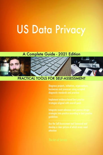 US Data Privacy A Complete Guide - 2021 Edition - Gerardus Blokdyk