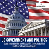 US Government and Politics Government Books for Kids Junior Scholars Edition Children s Government Books