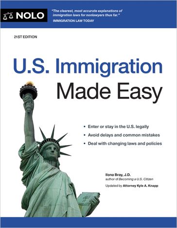 U.S. Immigration Made Easy - Ilona Bray J.D.