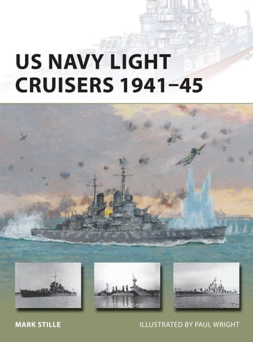 US Navy Light Cruisers 194145 - Mark Stille
