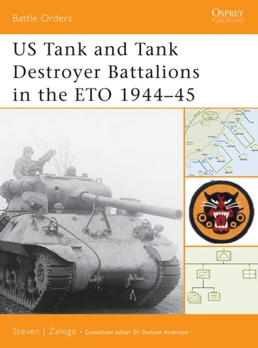 US Tank and Tank Destroyer Battalions in the ETO 194445 - Steven J. Zaloga