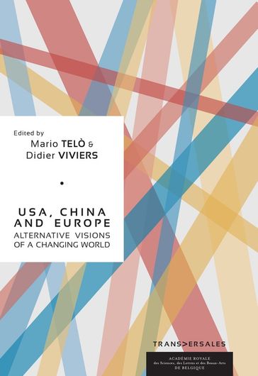 USA, China and Europe : Alternative visions of a changing world - Didier Viviers - Mario Telo