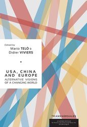 USA, China and Europe : Alternative visions of a changing world