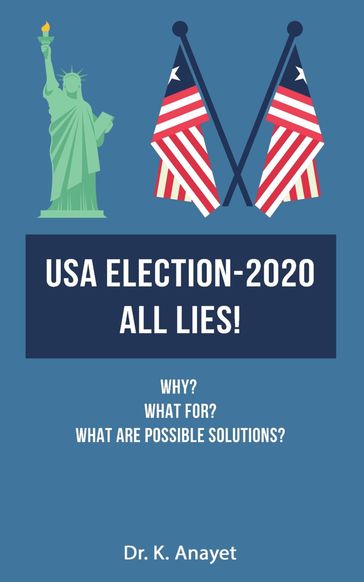 USA ELECTION-2020 ALL LIES! - Anayet Karim