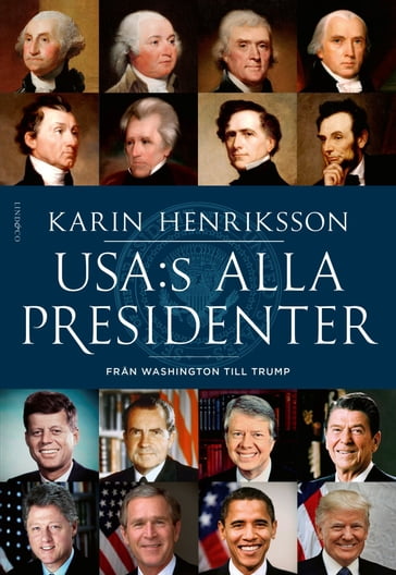 USA:s alla presidenter - Fran Washington till Trump - Karin Henriksson - Niklas Lindblad