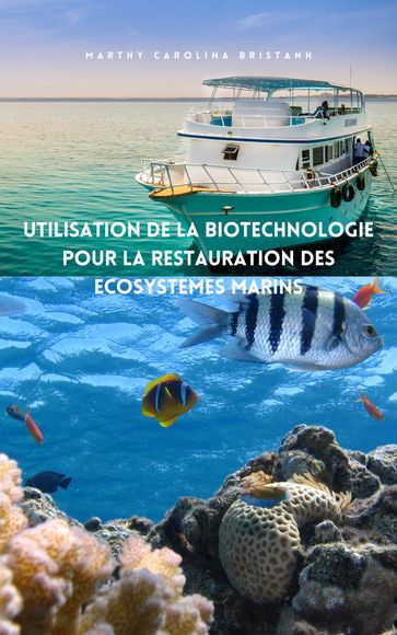 UTILISATION DE LA BIOTECHNOLOGIE POUR LA RESTAURATION DES ECOSYSTEMES MARINS - Marthy Carolina BRISTANH