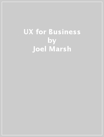 UX for Business - Joel Marsh