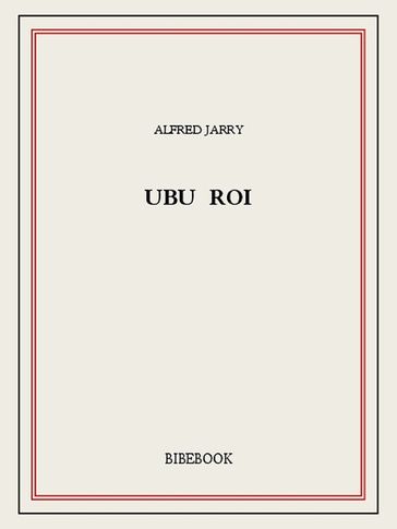 Ubu roi - Alfred Jarry