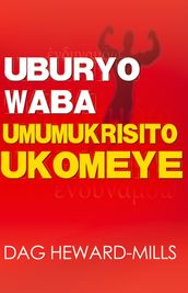 Uburyo Waba Umumukrisito Ukomeye