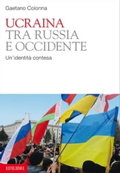 Ucraina tra Russia e Occidente