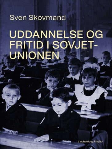 Uddannelse og fritid i Sovjetunionen - Sven Skovmand