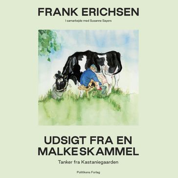 Udsigt fra en malkeskammel - Frank Erichsen - Susanne Sayers