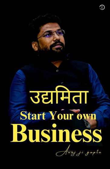 Udyamita - Start Your Own Business - Anuj Ji Gupta