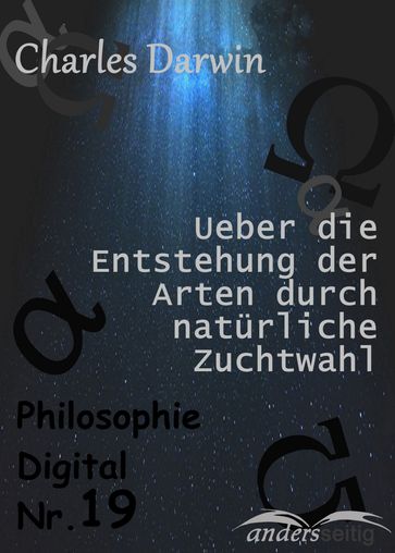 Ueber die Entstehung der Arten durch natürliche Zuchtwahl - Charles Darwin