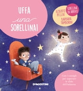 Uffa una sorellina!