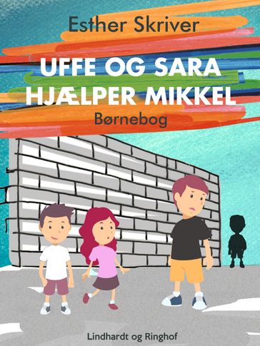 Uffe og Sara hjælper Mikkel - Esther Skriver