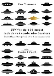 Ufo s: de honderd meest indrukwekkende ufo-dossiers deel 1