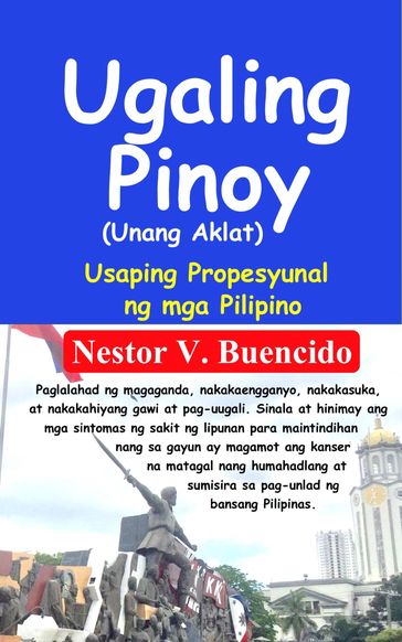 Ugaling Pinoy (Unang Aklat) Usaping Propesyunal ng mga Pilipino - Nestor Buencido