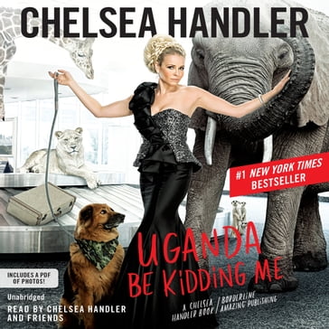 Uganda Be Kidding Me - Chelsea Handler