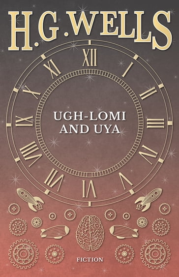 Ugh-Lomi and Uya - H. G. Wells