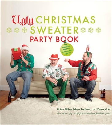 Ugly Christmas Sweater Party Book - Adam Paulson - Brian Miller - Glenn Gontha - Kevin Wool