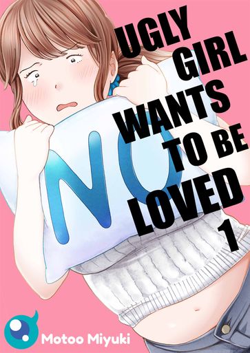 Ugly Girl Wants to be Loved - Motoo Miyuki