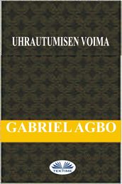 Uhrautumisen Voima