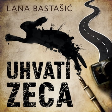 Uhvati zeca - Lana Bastasic